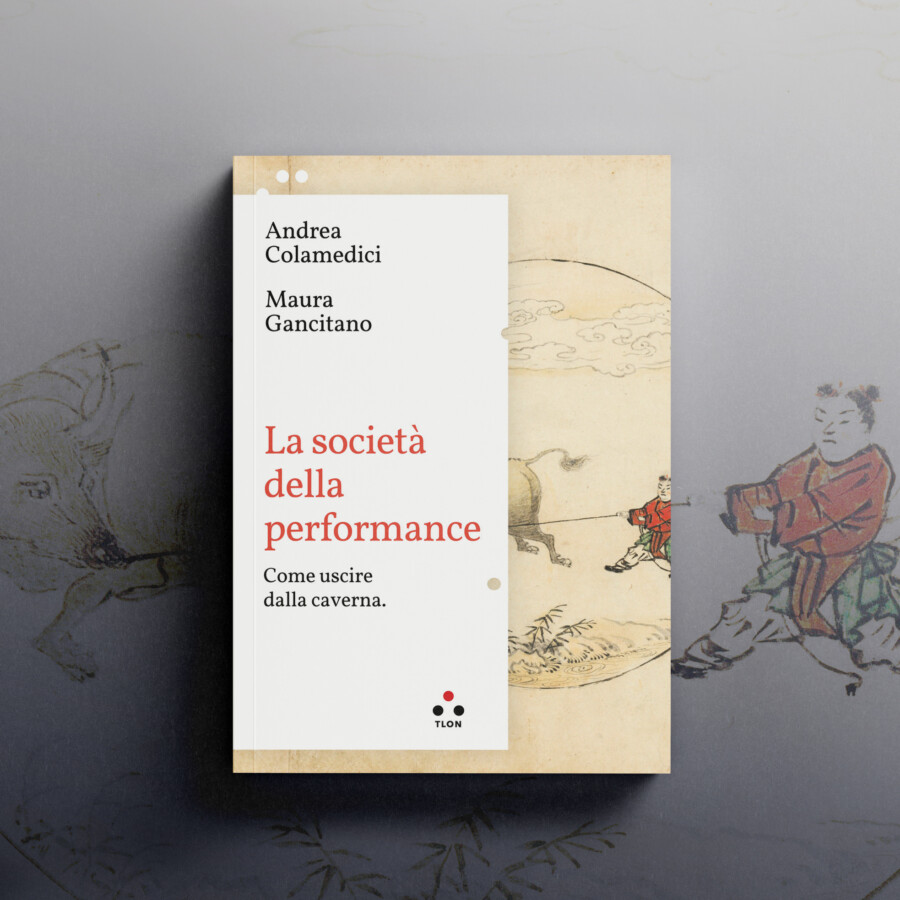 Copertina del libro: La società della performance, come uscire dalla caverna. Edito da Tlon Edizioni