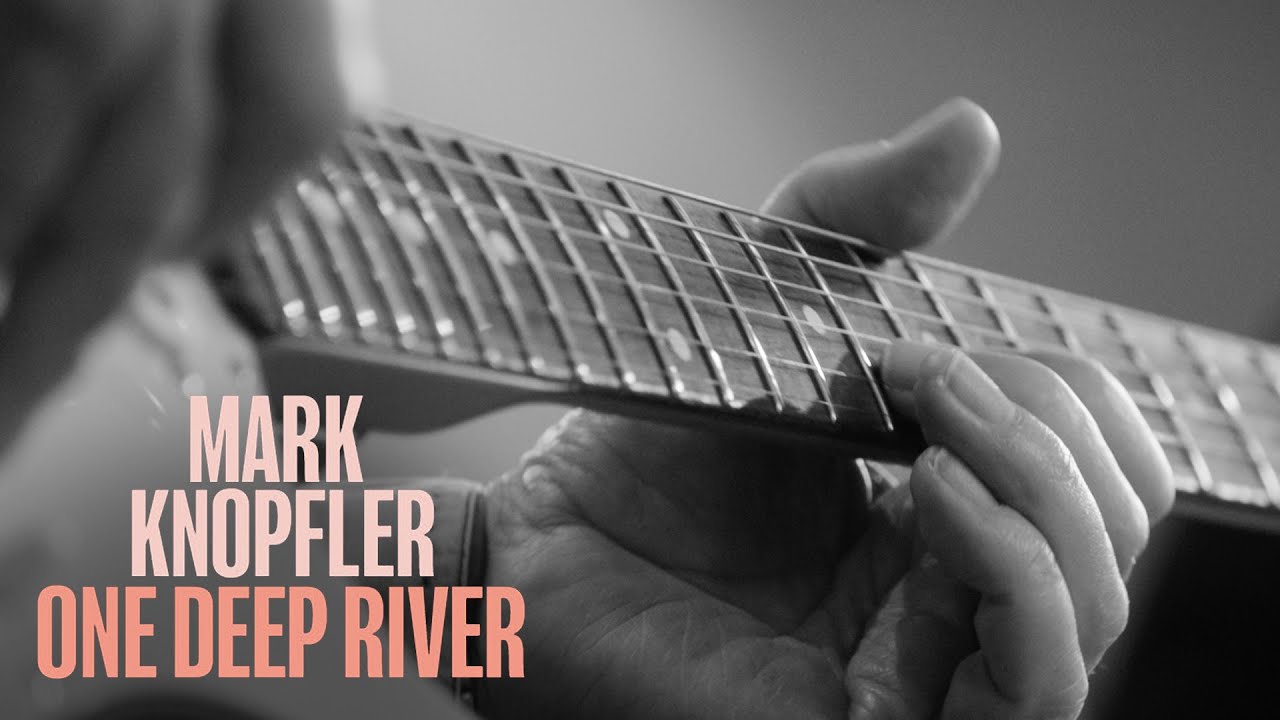 One Deep River, la magica chitarra di Mark Knopfler che incanta